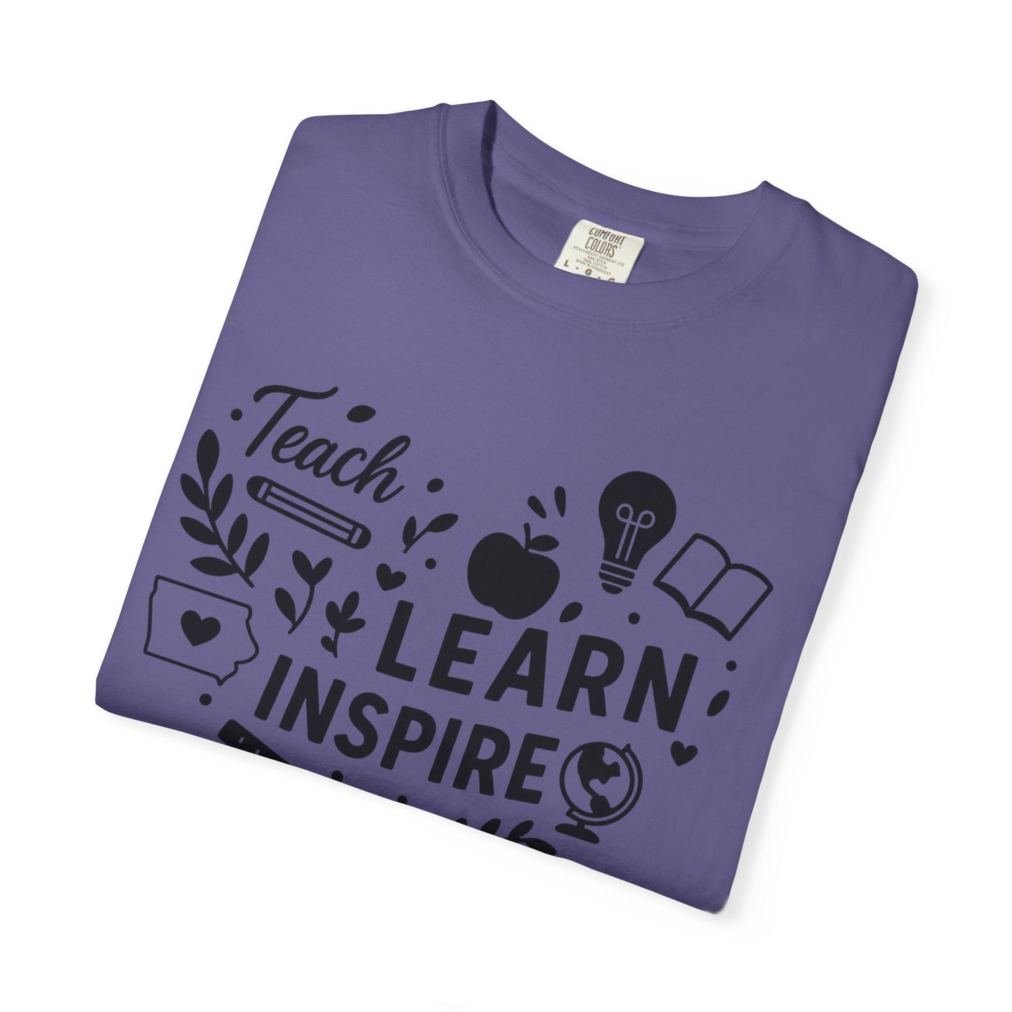 Teach. Learn. Inspire. Iowa Teacher Shirt - Comfort Colors Graphic T-Shirt