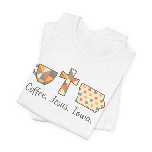 Coffee. Jesus. Iowa. Southern Faith T-Shirt | Bella Canvas | Rooted South Threads