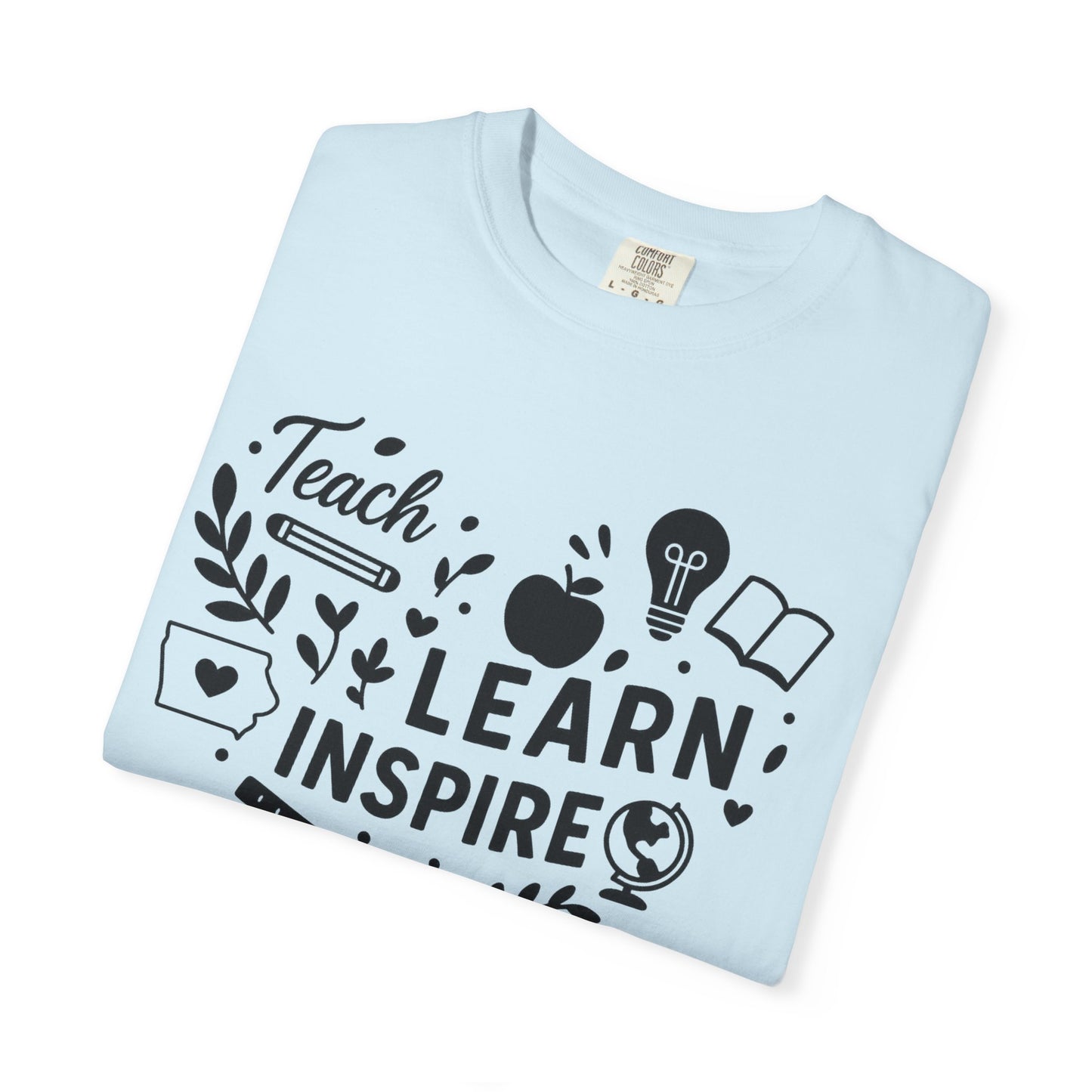 Teach. Learn. Inspire. Iowa Teacher Shirt - Comfort Colors Graphic T-Shirt