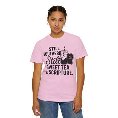 Still Southern. Still Sweet Tea & Scripture. Tee – Faith-Based Southern Shirt | Comfort Colors