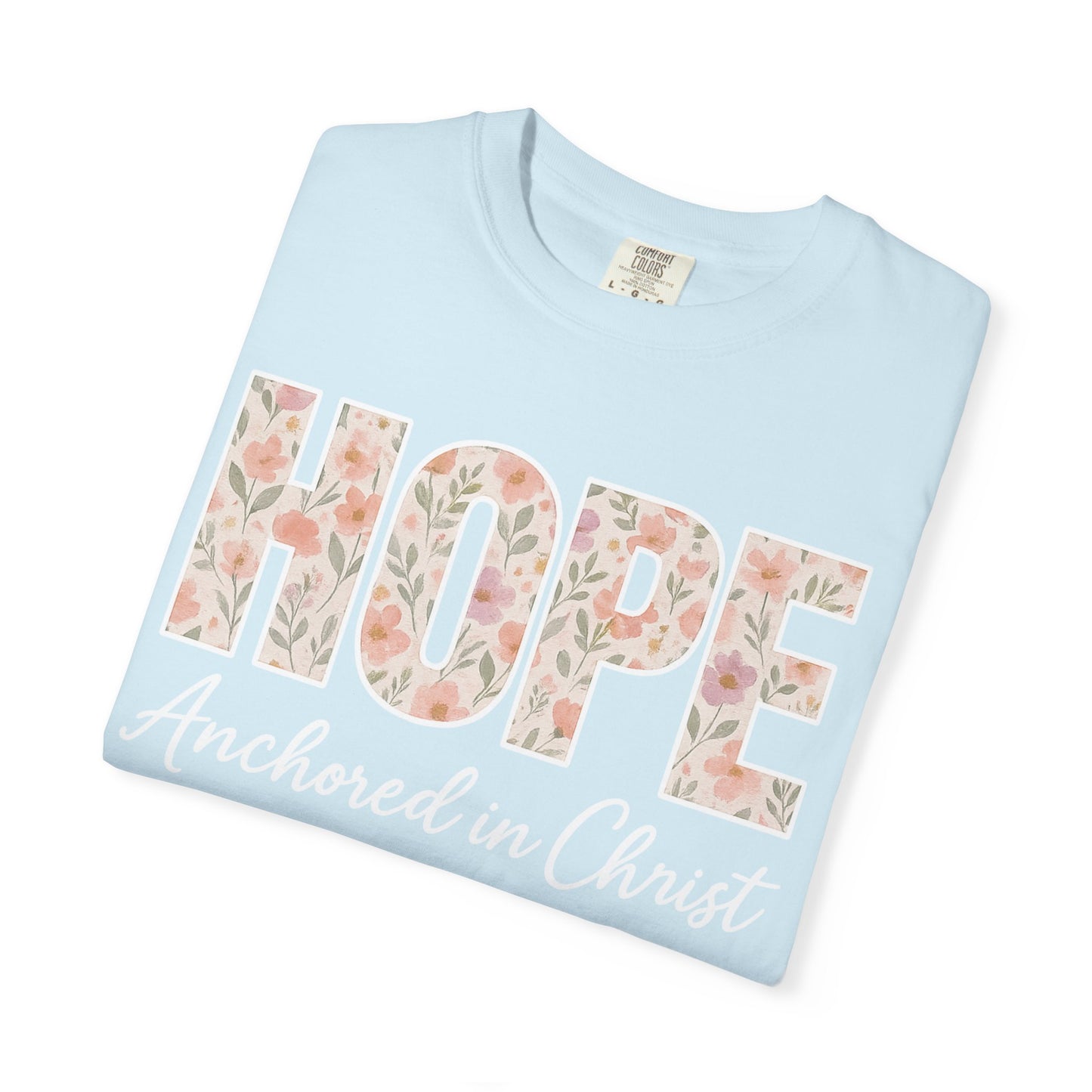 HOPE Christian T-Shirt | Anchored in Christ Hebrews 6:19 Floral Tee