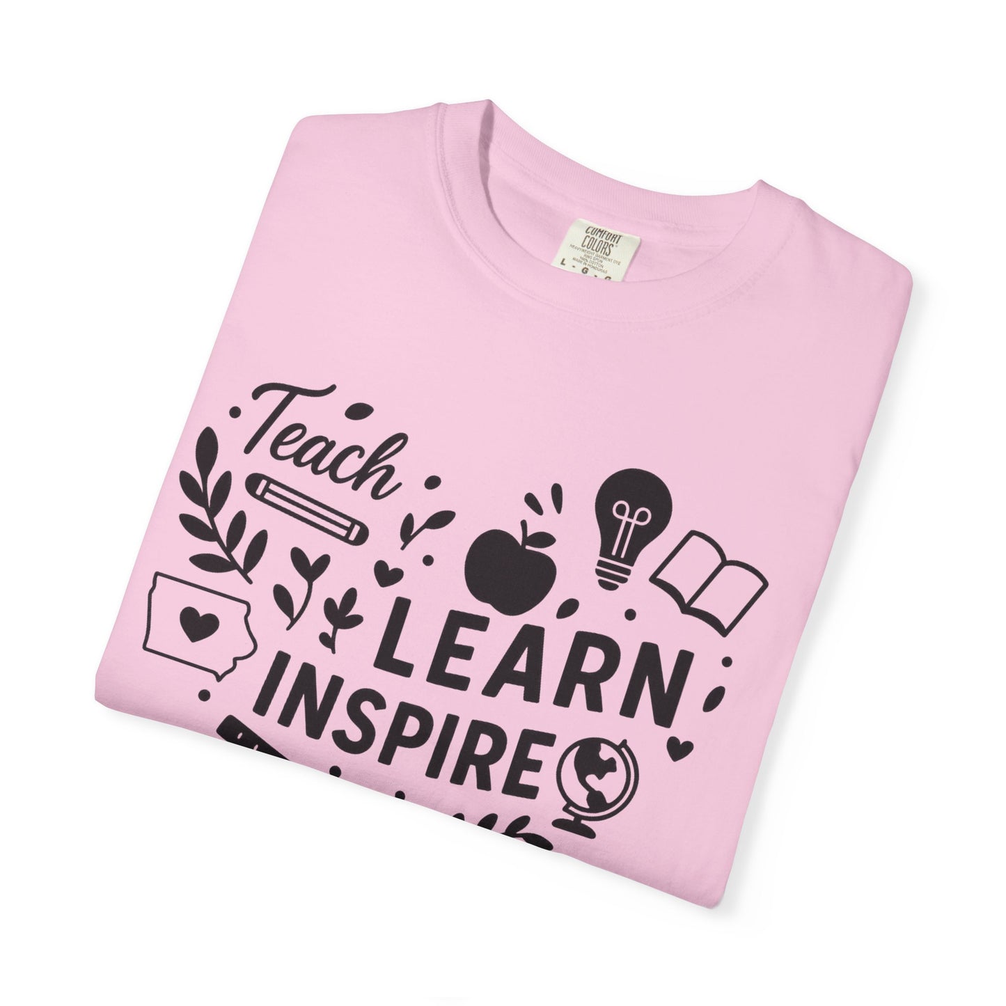 Teach. Learn. Inspire. Iowa Teacher Shirt - Comfort Colors Graphic T-Shirt