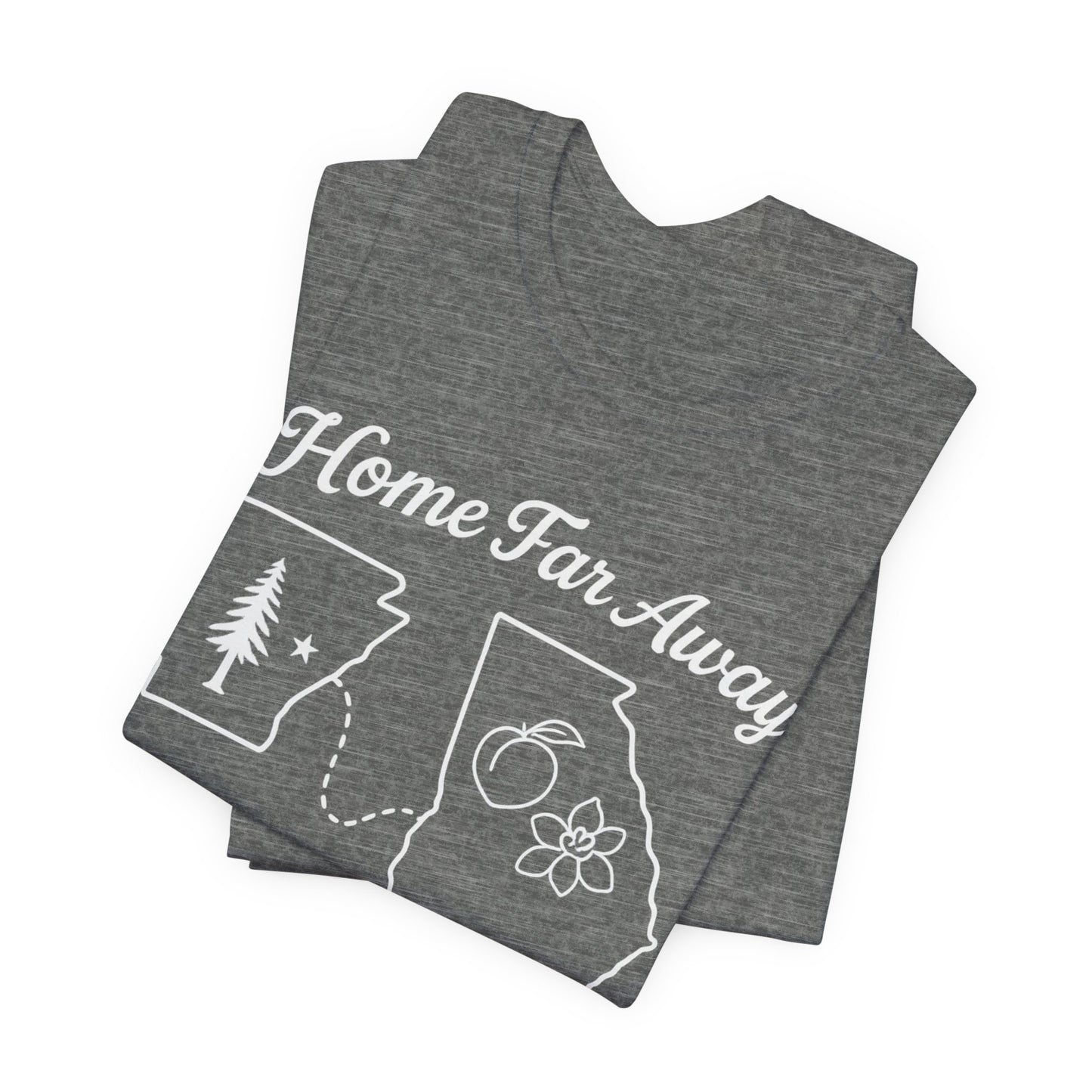 Home Far Away Arkansas Georgia T-Shirt – “My Roots Are in Arkansas, My Steps Are in Georgia”