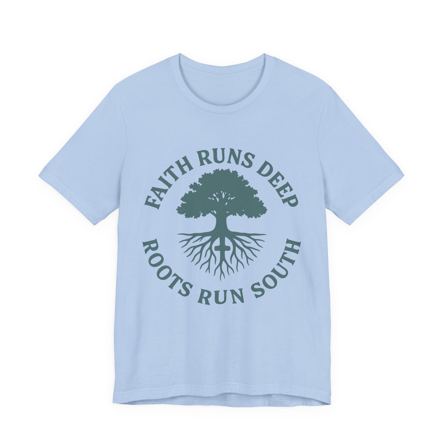 Faith Runs Deep Roots Run South T-Shirt | Southern Christian Tee