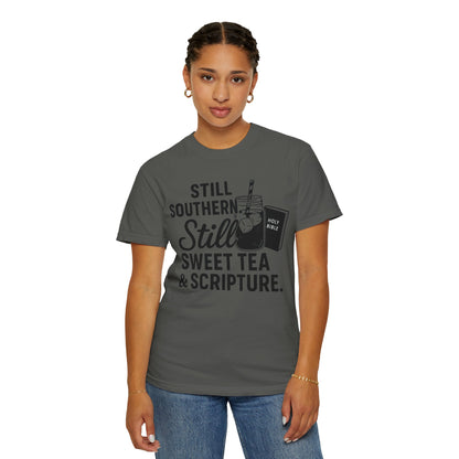 Still Southern. Still Sweet Tea & Scripture. Tee – Faith-Based Southern Shirt | Comfort Colors