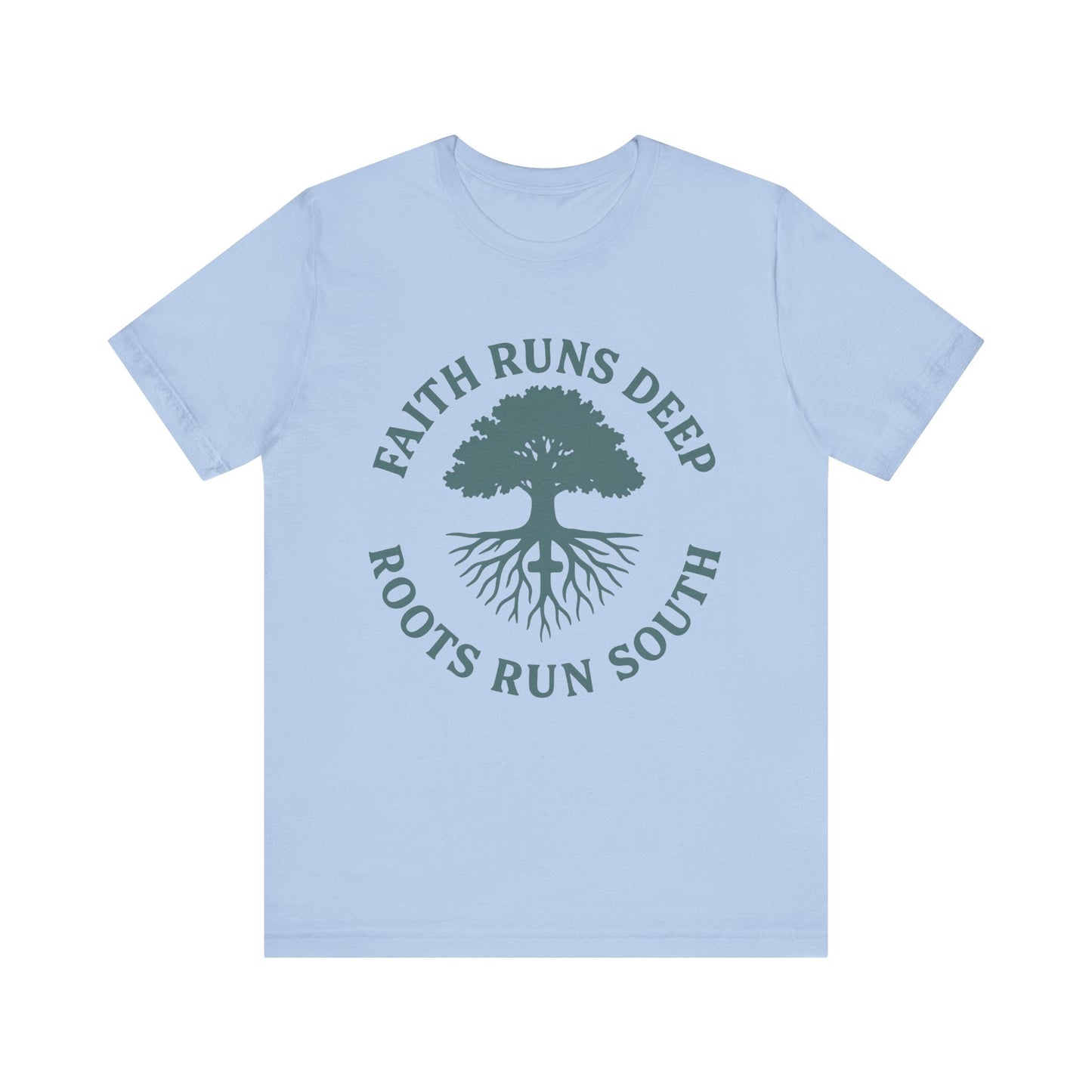 Faith Runs Deep Roots Run South T-Shirt | Southern Christian Tee
