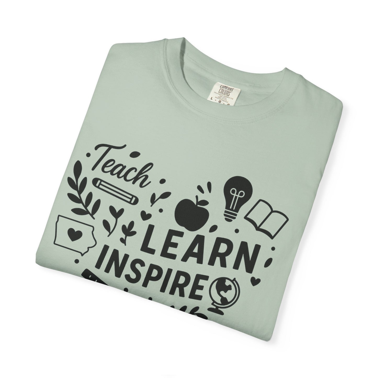 Teach. Learn. Inspire. Iowa Teacher Shirt - Comfort Colors Graphic T-Shirt