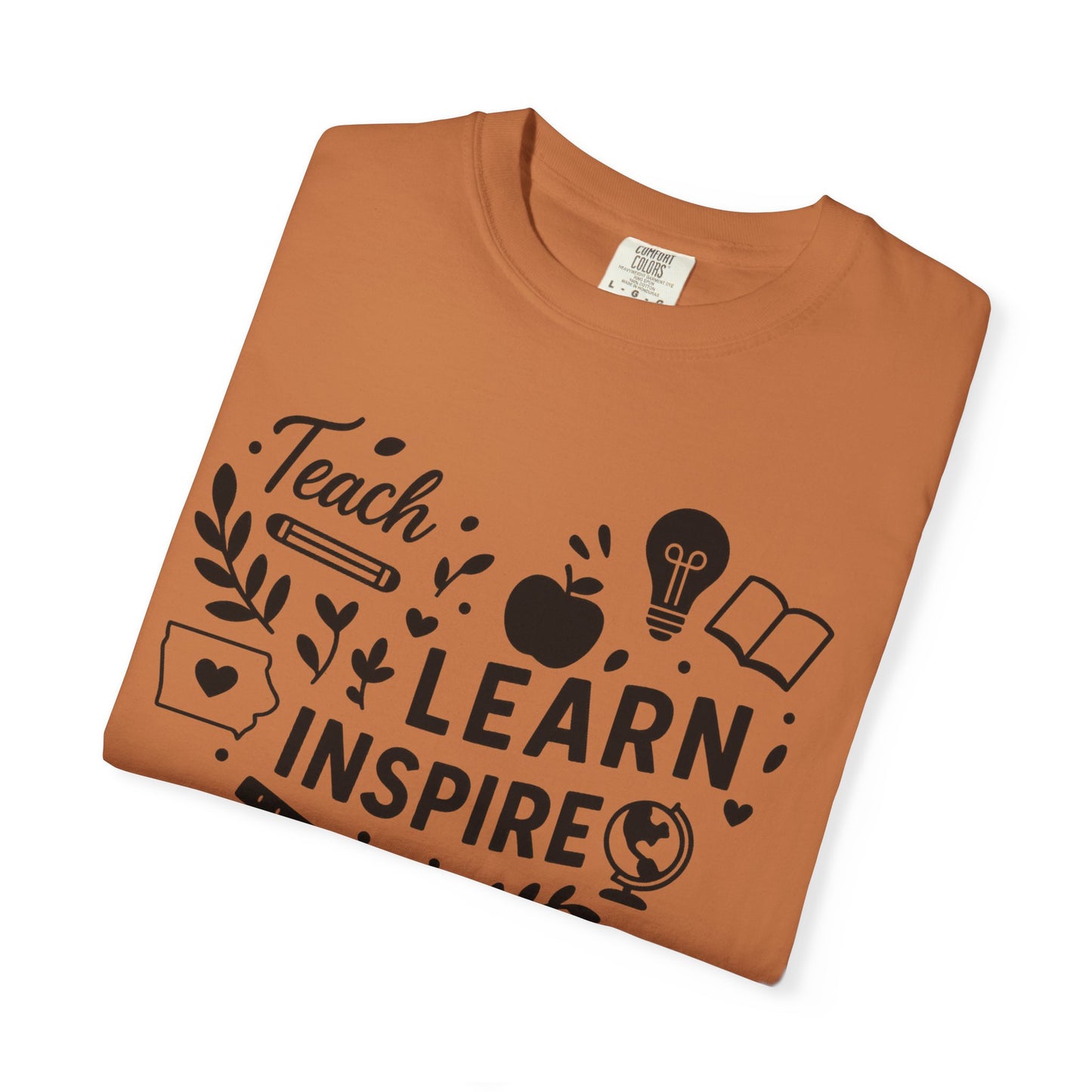 Teach. Learn. Inspire. Iowa Teacher Shirt - Comfort Colors Graphic T-Shirt