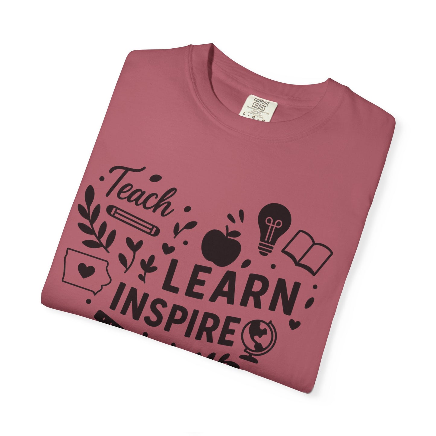 Teach. Learn. Inspire. Iowa Teacher Shirt - Comfort Colors Graphic T-Shirt