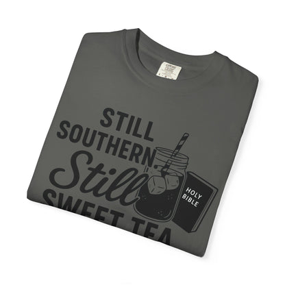Still Southern. Still Sweet Tea & Scripture. Tee – Faith-Based Southern Shirt | Comfort Colors
