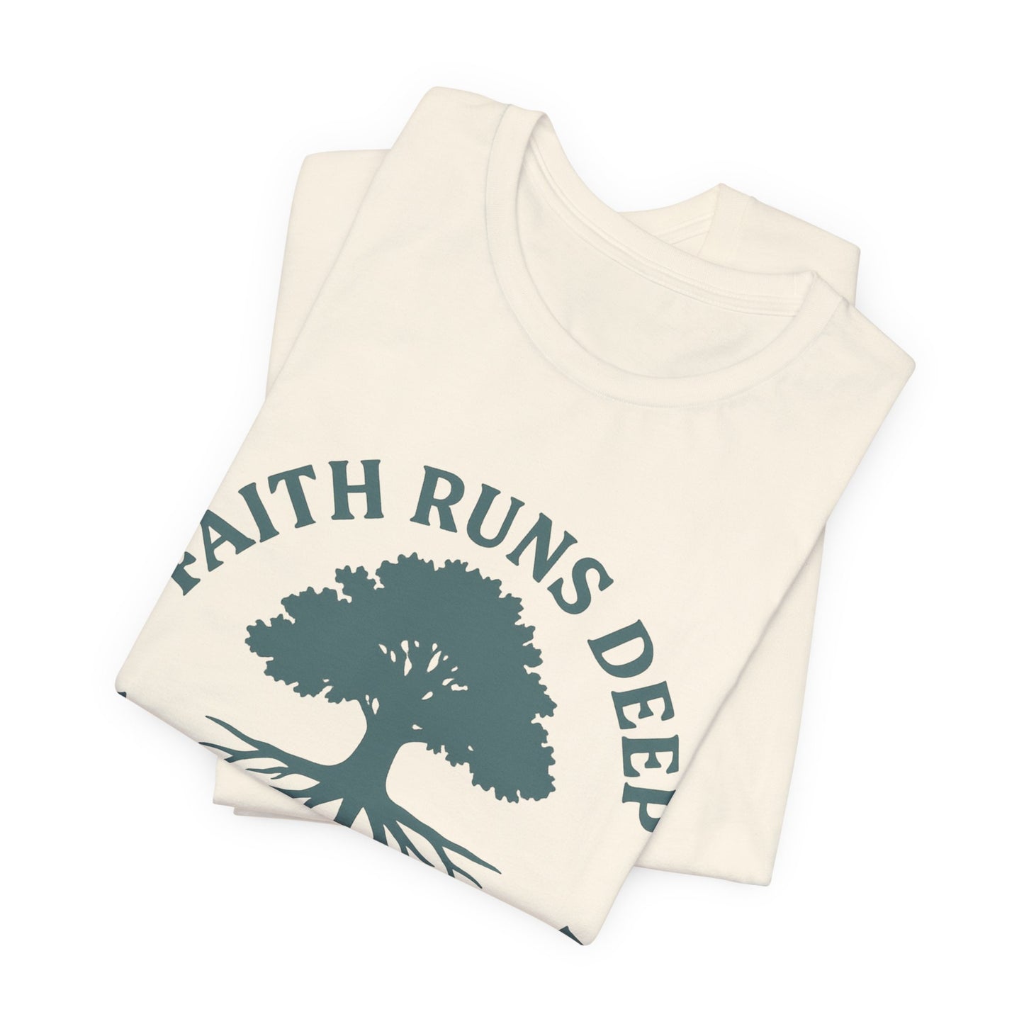 Faith Runs Deep Roots Run South T-Shirt | Southern Christian Tee