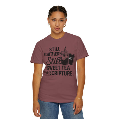 Still Southern. Still Sweet Tea & Scripture. Tee – Faith-Based Southern Shirt | Comfort Colors