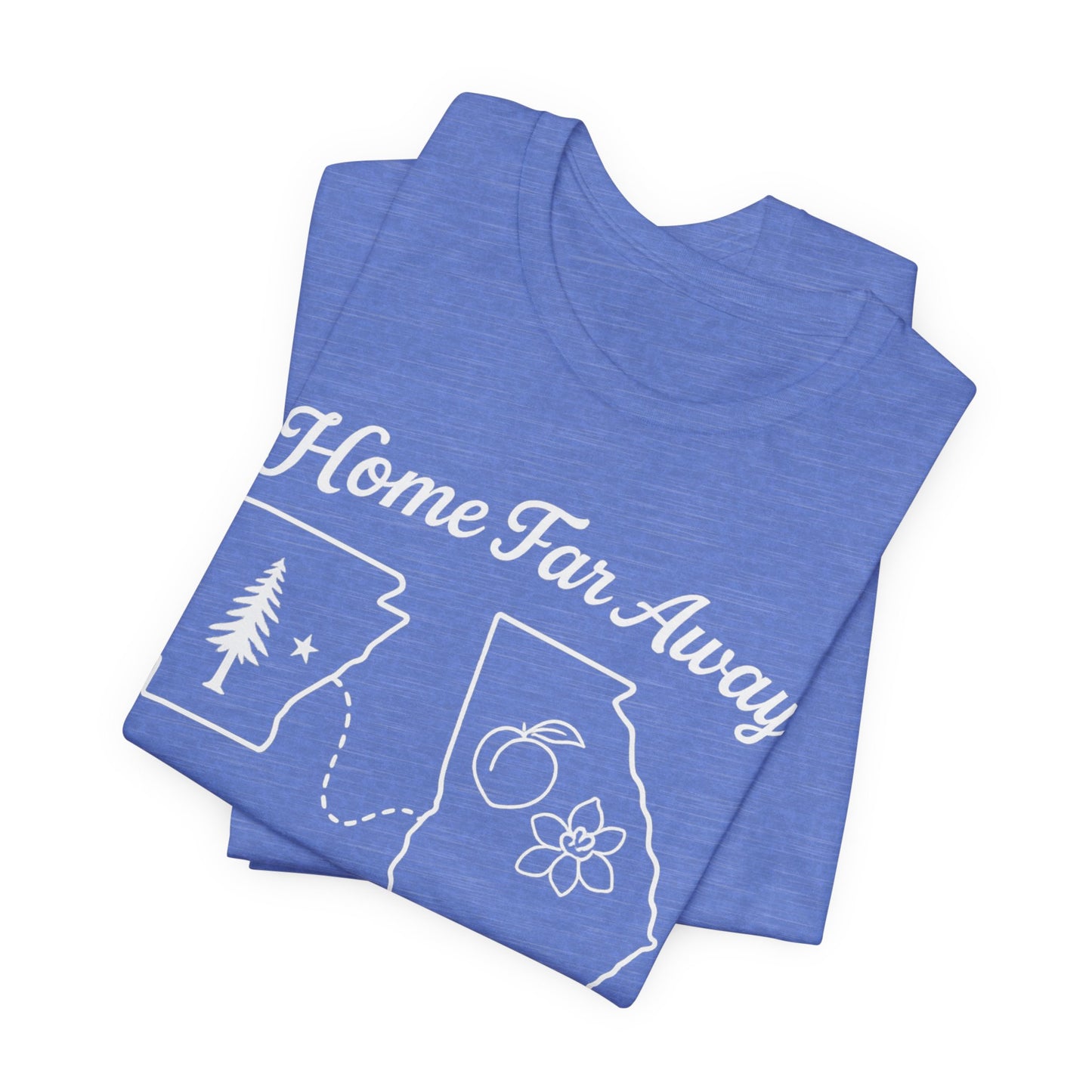 Home Far Away Arkansas Georgia T-Shirt – “My Roots Are in Arkansas, My Steps Are in Georgia”