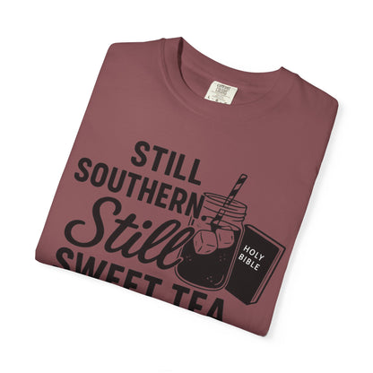 Still Southern. Still Sweet Tea & Scripture. Tee – Faith-Based Southern Shirt | Comfort Colors